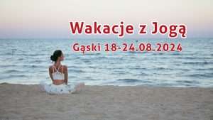 Wakacje z jogą nad morzem – Gąski 18-24.08.2024